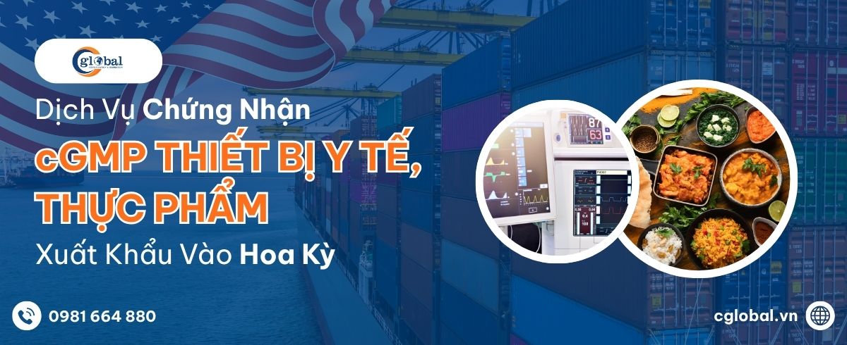 Dịch Vụ Chứng Nhận cGMP Cho Thiết Bị Y Tế, Thực Phẩm Xuất Khẩu Vào Hoa Kỳ