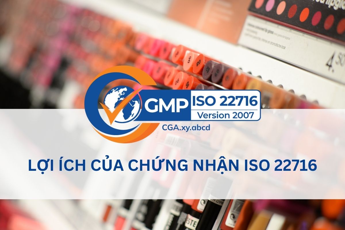 Những lợi ích nổi bật của tiêu chuẩn ISO 22716