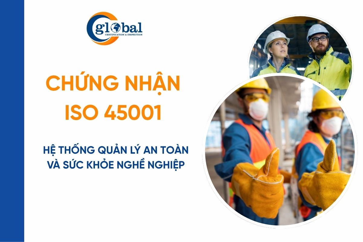 Chứng nhận ISO 45001 là xác nhận rằng doanh nghiệp đã xây dựng và vận hành hệ thống quản lý an toàn và sức khỏe nghề nghiệp