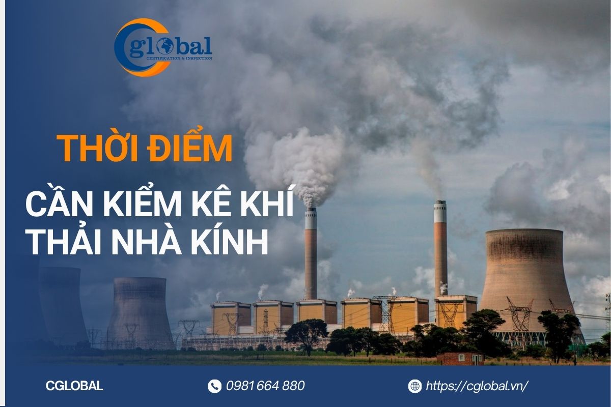 Khi nào doanh nghiệp cần kiểm kê khí nhà kính
