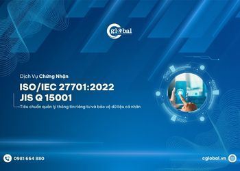 Dịch vụ chứng nhận ISO/IEC 27701 & JIS Q 15001 - Tiêu chuẩn quản lý thông tin riêng tư và bảo vệ dữ liệu cá nhân