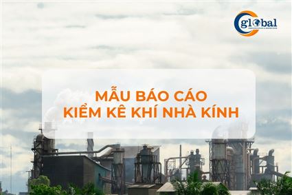 Mẫu báo cáo kiểm kê khí nhà kính mới cập nhật 2026